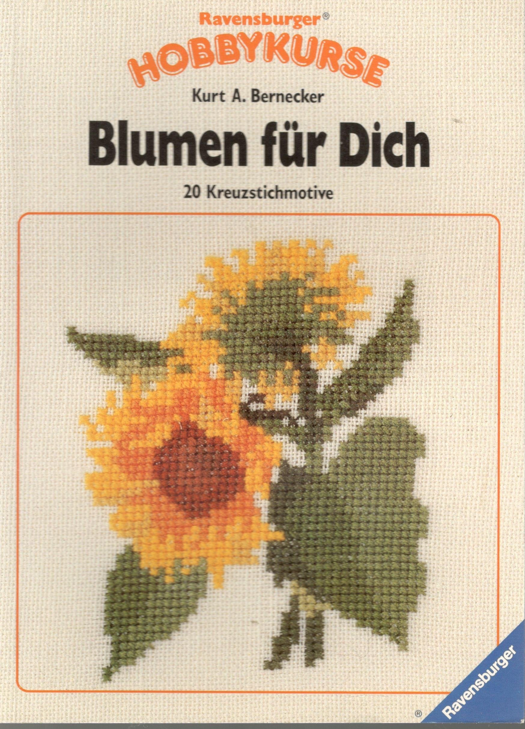 Blumen für Dich: 20 Kreuzstichmotive (Ravensburger Hobbykurse) Hobbies & Crafts