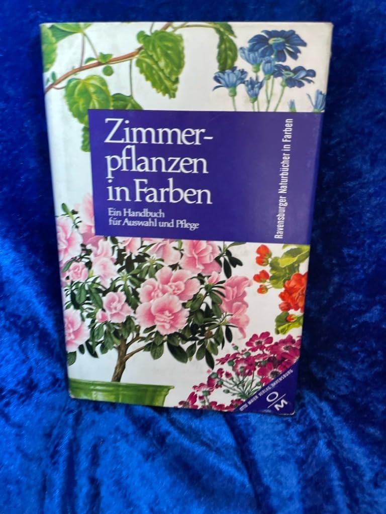Zimmerpflanzen in Farben. Ein Handbuch für Auswahl und Pflege Books