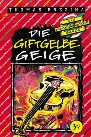 Die Knickerbocker-Bande, Bd.37, Die giftgelbe Geige (HC - Knickerbocker-Bande) Books