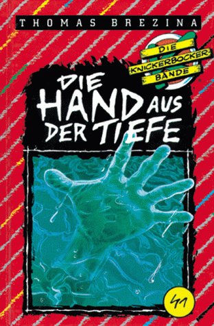 Die Knickerbocker-Bande, Bd.41, Die Hand aus der Tiefe (HC - Knickerbocker-Bande) Novels & Short Stories