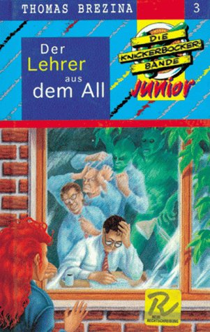 Die Knickerbocker-Bande junior, Bd.3, Der Lehrer aus dem All (HC - Knickerbocker-Bande) Books