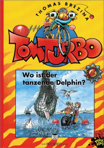 Tom Turbo, Bd.6, Wo ist der tanzende Delphin? Books