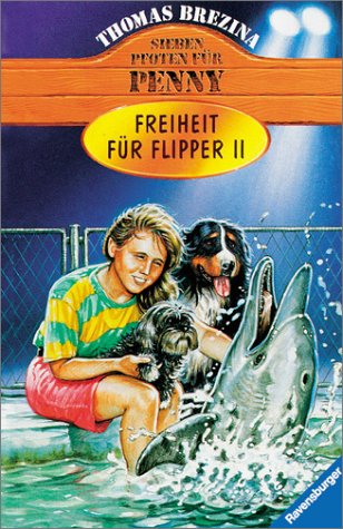 Sieben Pfoten für Penny, Bd.3, Freiheit für Flipper II (HC - Sieben Pfoten für Penny) Books