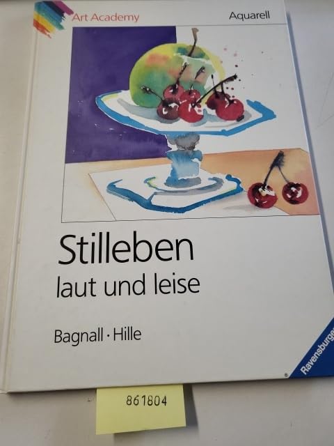 Aquarell. Stilleben laut und leise (Ravensburger Art Academy) Film, Art & Culture