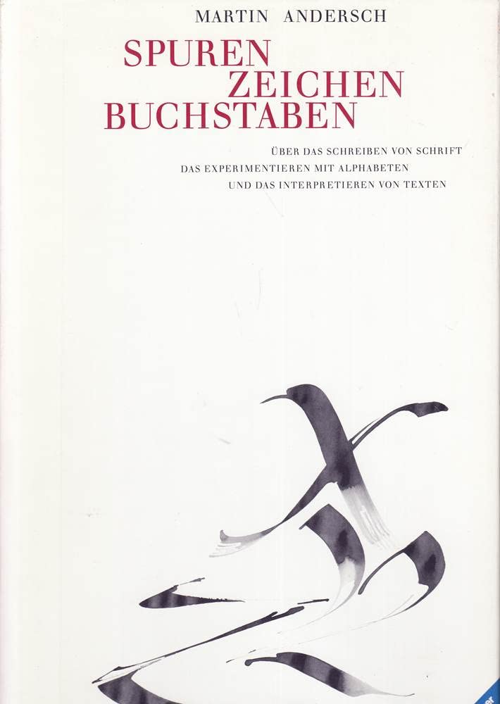 Spuren, Zeichen, Buchstaben: Über das Schreiben von Schrift, das Experimentieren mit Alphabeten und das Interpretieren von Texten Film, Art & Culture