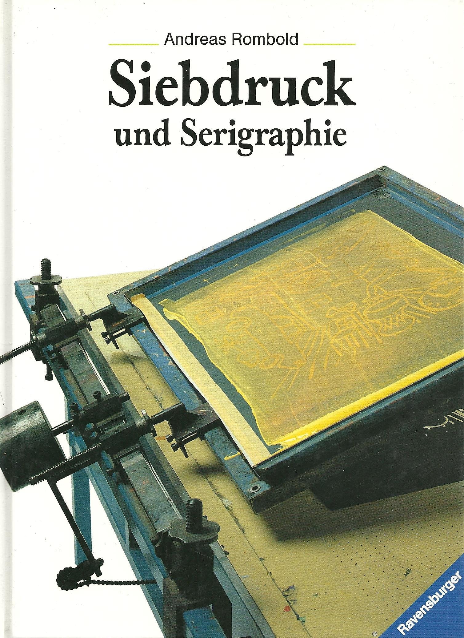 Siebdruck und Serigraphie (Ravensburger Druckwerkstatt) Books
