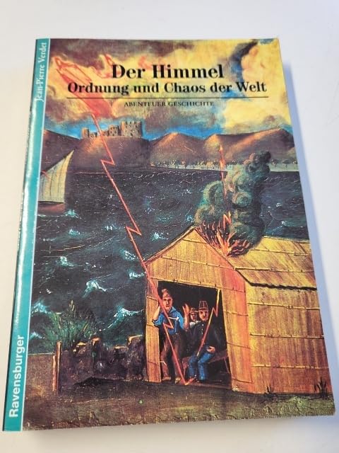 Abenteuer Geschichte, Bd.16, Der Himmel - Ordnung und Chaos der Welt (Ravensburger Abenteuer Geschichte) Natural Sciences