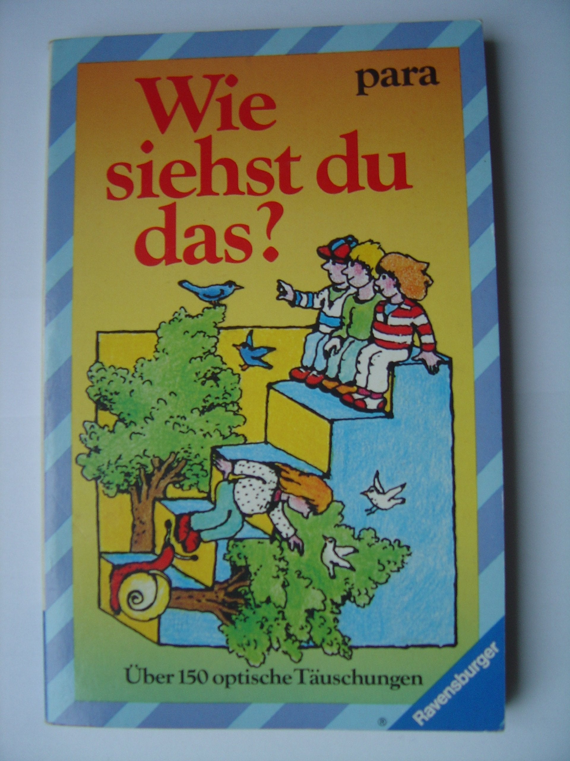 Wie siehst du das?: Optische Täuschungen (Ravensburger Taschenbücher) Books