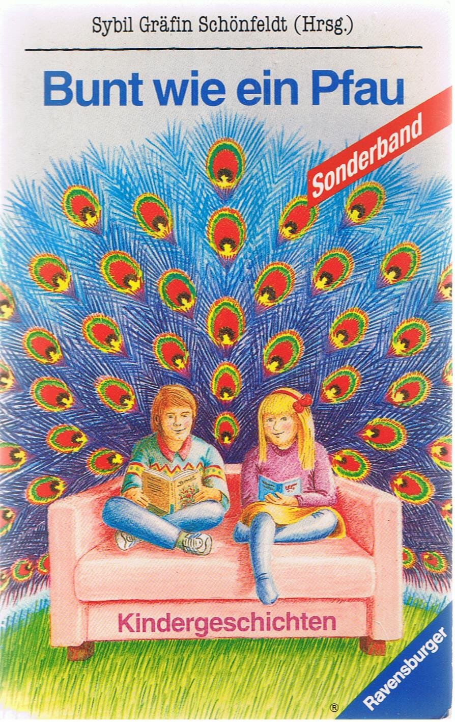 Bunt wie ein Pfau: Die schönsten Kindergeschichten (Ravensburger Taschenbücher) Books