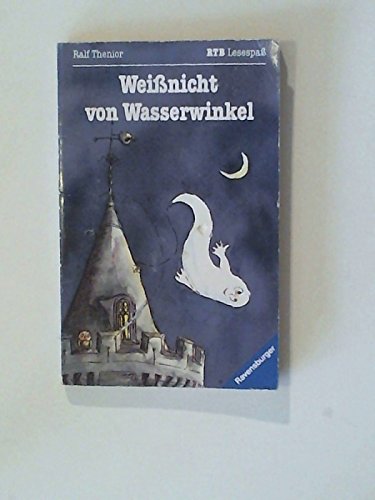 Weißnicht von Wasserwinkel: oder Das Schloßgespenst zieht in die Welt Books