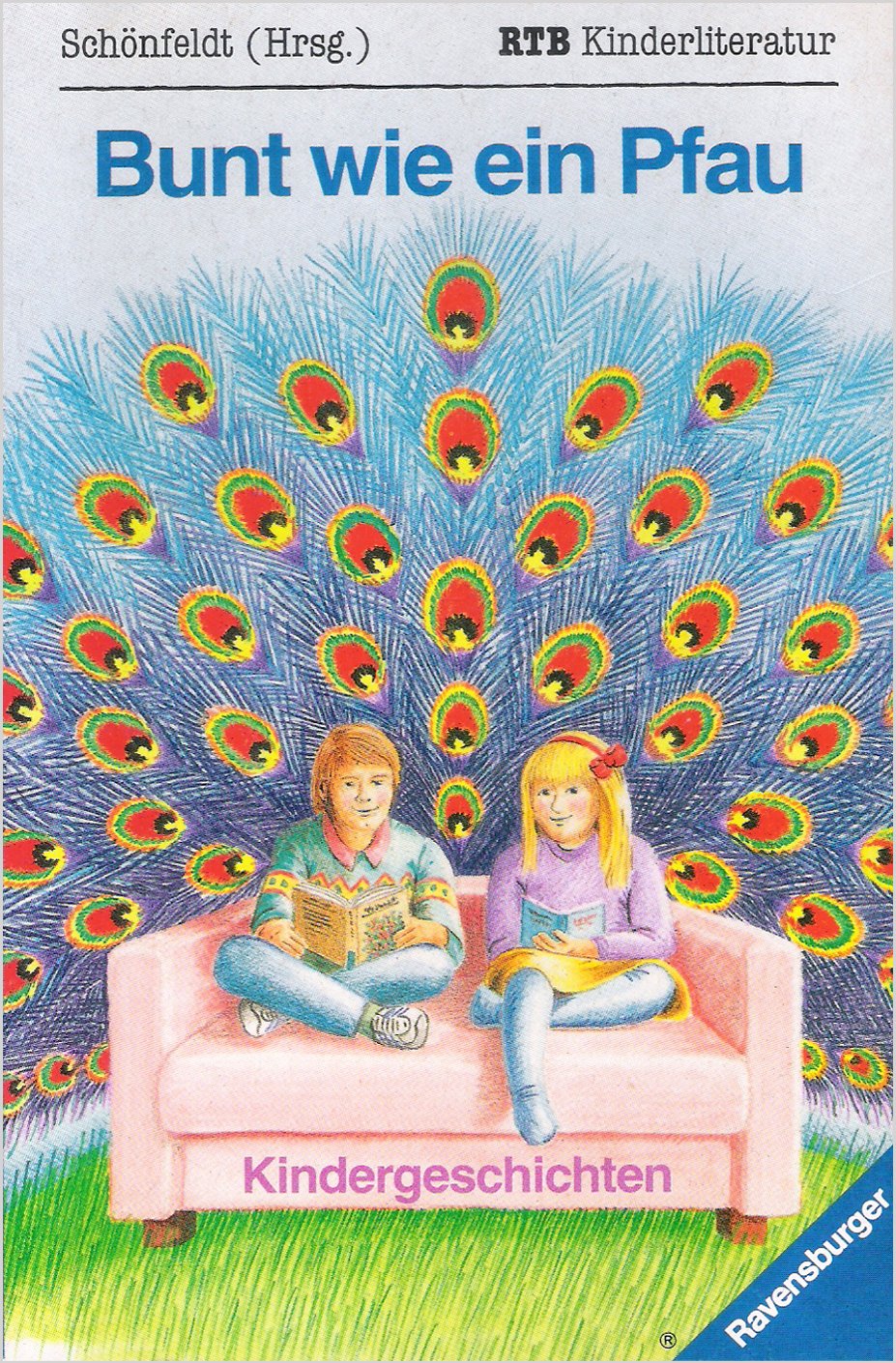 Bunt wie ein Pfau: Die schönsten Kindergeschichten zum Vorlesen und Selberlesen Books