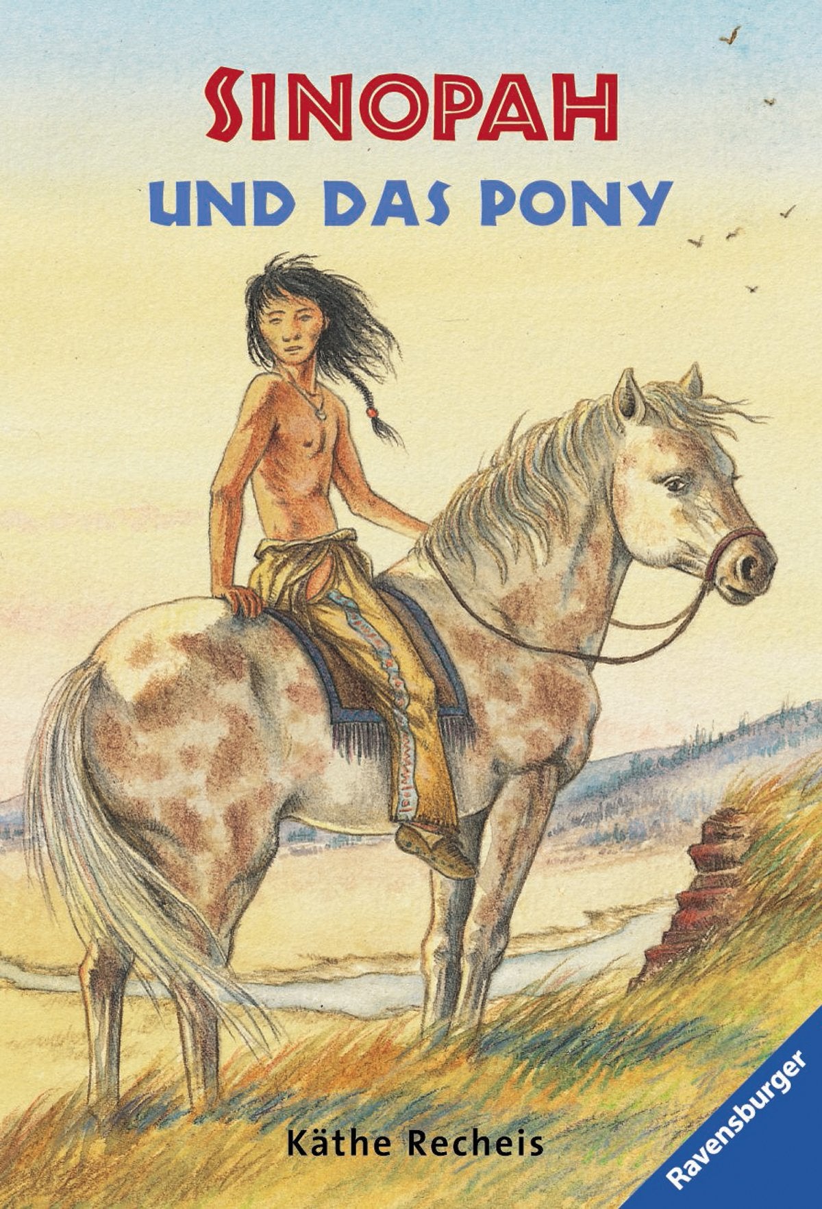 Sinopah und das Pony (Ravensburger Taschenbücher) Novels & Short Stories