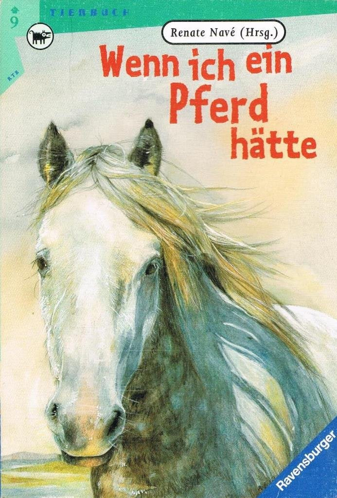 Wenn ich ein Pferd hätte (Ravensburger Taschenbücher) Novels & Short Stories