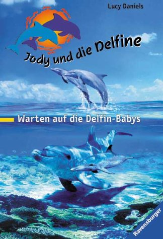 Warten auf die Delfin-Babys (Jody und die Delfine, Band 4) Books
