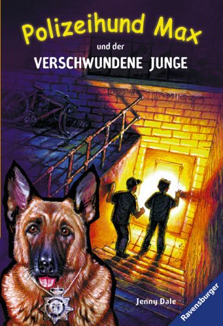 Polizeihund Max und der verschwundene Junge (Ravensburger Taschenbücher) Contemporary literature