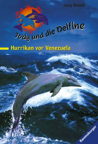Hurrikan vor Venezuela (Jody und die Delfine, Band 6) Books