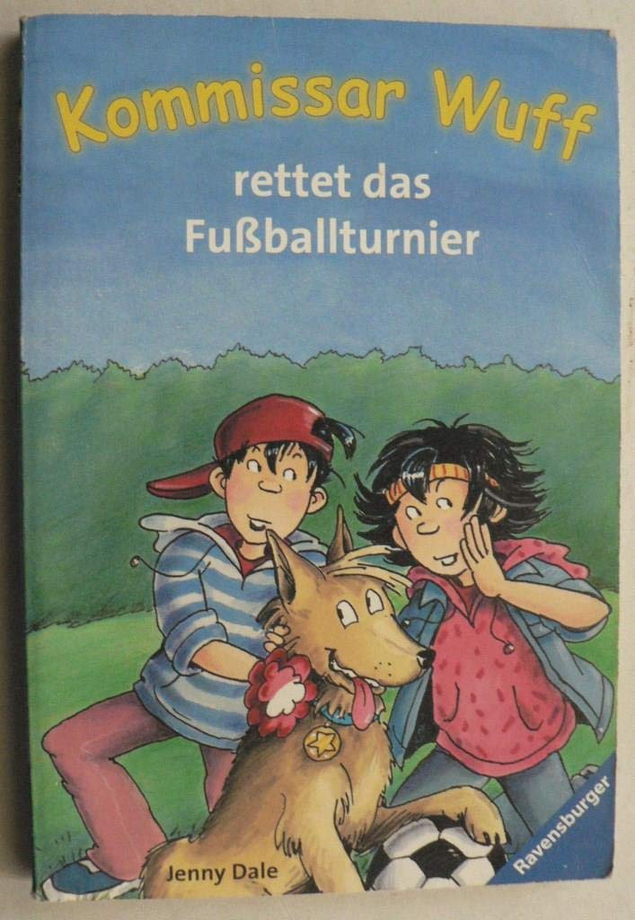 Kommissar Wuff rettet das Fußballturnier (Ravensburger Taschenbücher) Novels & Short Stories