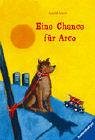 Eine Chance für Arco (Ravensburger Taschenbücher) Novels & Short Stories