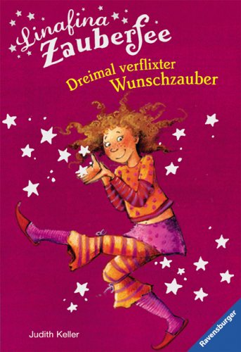 Linafina Zauberfee: Dreimal verflixter Wunschzauber Novels & Short Stories