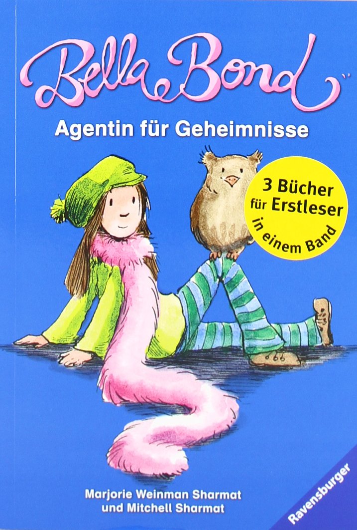 Bella Bond. Agentin für Geheimnisse: Bella Bond und das Pizzamonster; Bella Bond und die peinliche Prinzessin; Bella Bond und der Superspion. 3 Bücher ... in einem Band (Dein erstes Taschenbuch) Novels & Short Stories