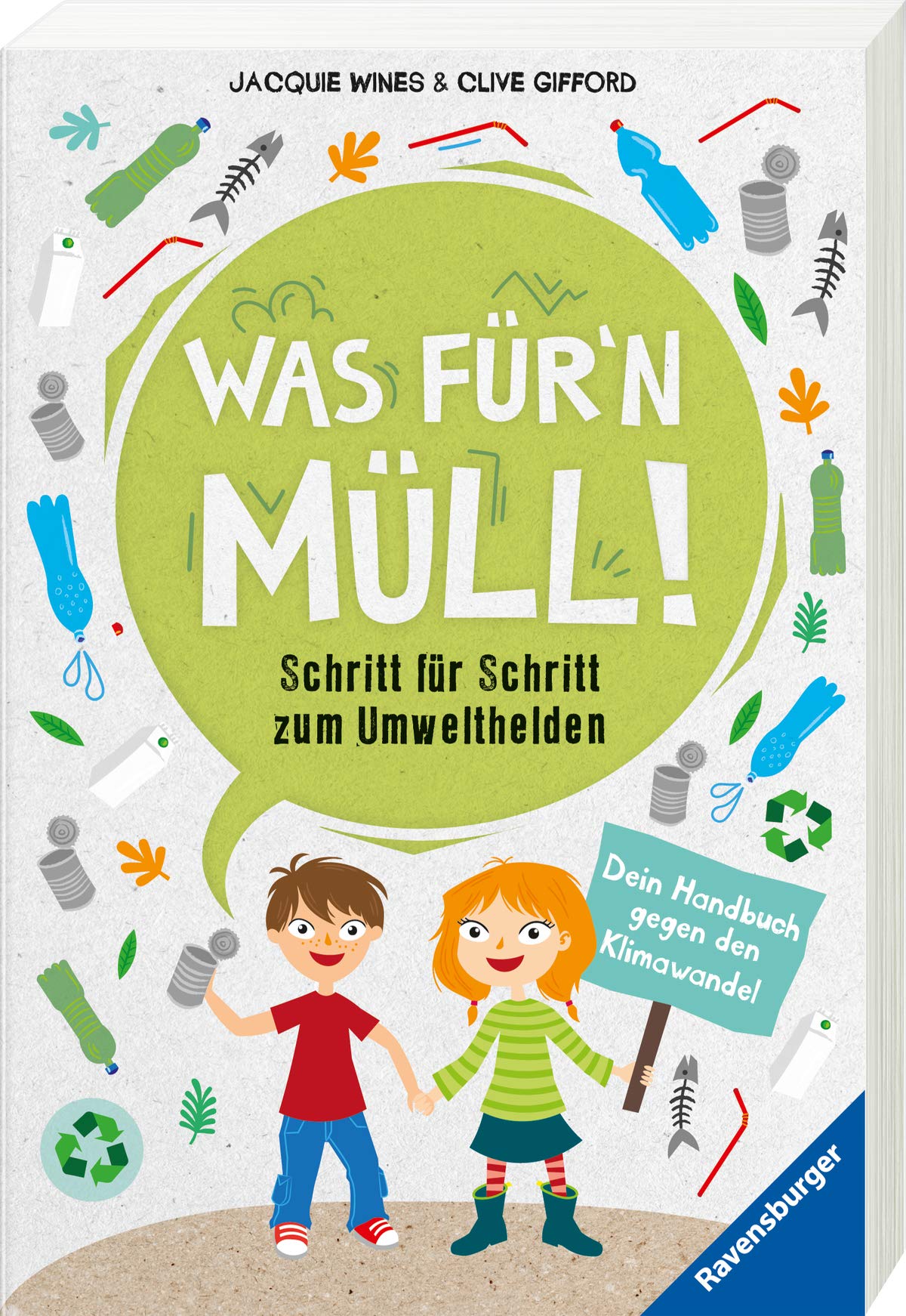 Was für'n Müll! Schritt für Schritt zum Umwelthelden. Dein Handbuch gegen den Klimawandel Business & Technology