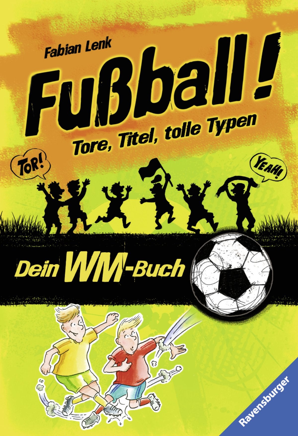 Fußball! Tore, Titel, tolle Typen: Dein WM-Buch (Ravensburger Taschenbücher) Leisure & Fun