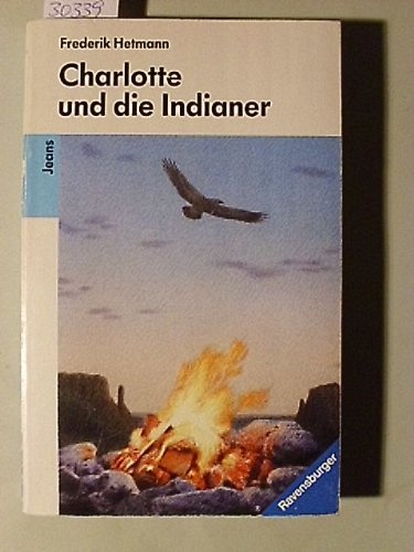 Charlotte und die Indianer (Ravensburger Taschenbücher) Books