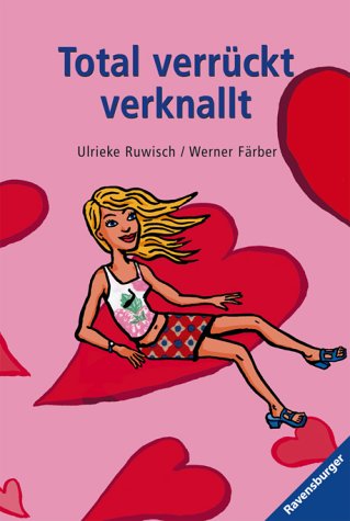 Total verrückt verknallt (Ravensburger Taschenbücher) Books