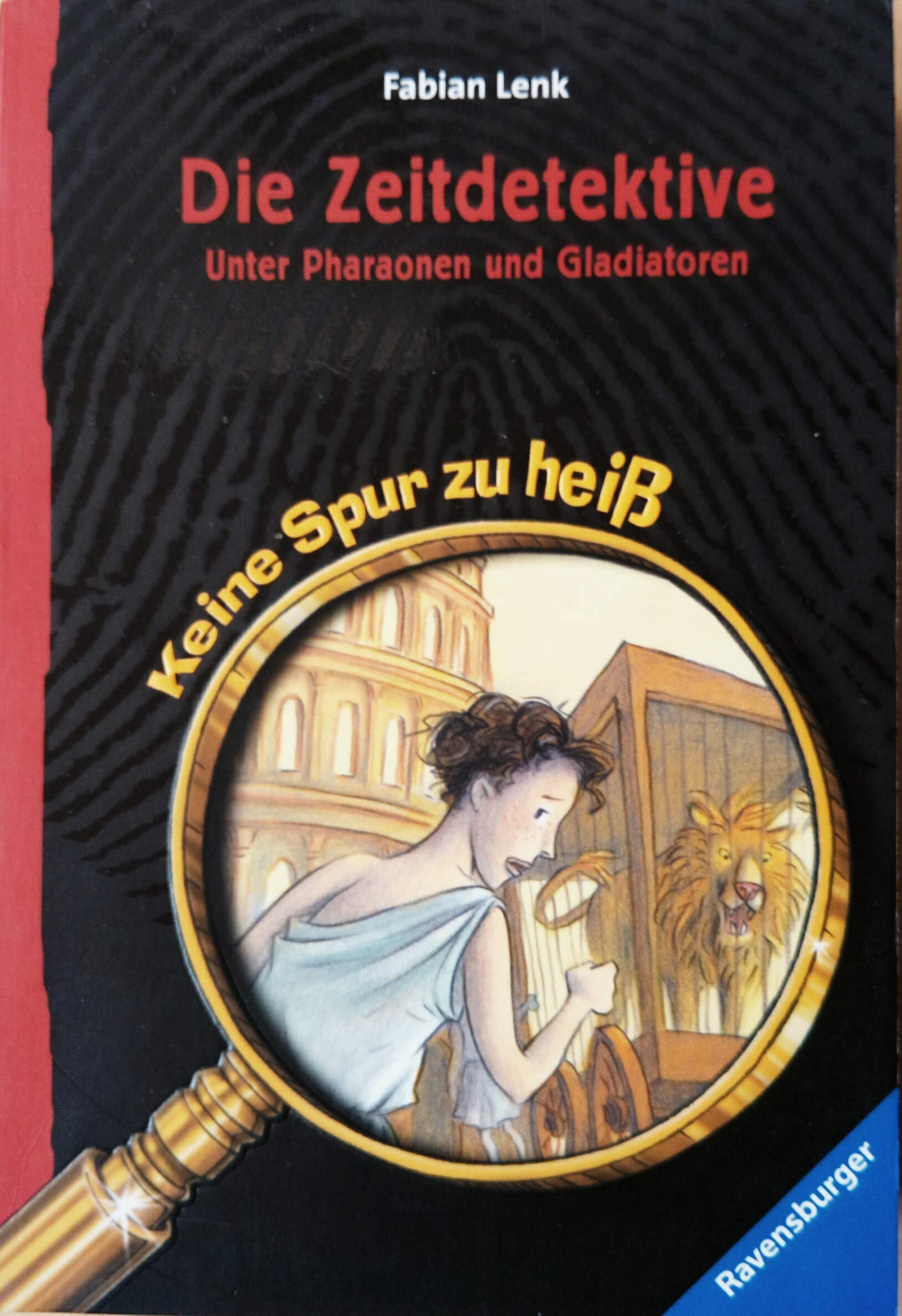 Die Zeitdetektive: Unter Pharaonen und Gladiatoren (Ravensburger Taschenbücher) Contemporary literature