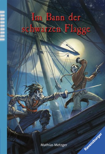 Im Bann der schwarzen Flagge: Die magische Höhle, Piratenalarm in der Karibik; Die magische Höhle, Die geheime Kammer (Ravensburger Taschenbücher) Novels & Short Stories