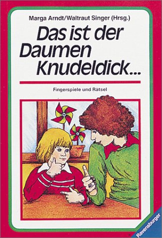 Das ist der Daumen Knudeldick ...: Fingerspiele und Rätsel Books