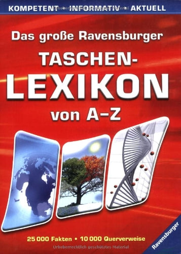 Das große Ravensburger Taschenlexikon von A - Z: Kompetent, informativ, aktuell. 25.000 Fakten. 10.000 Querverweise Natural Sciences