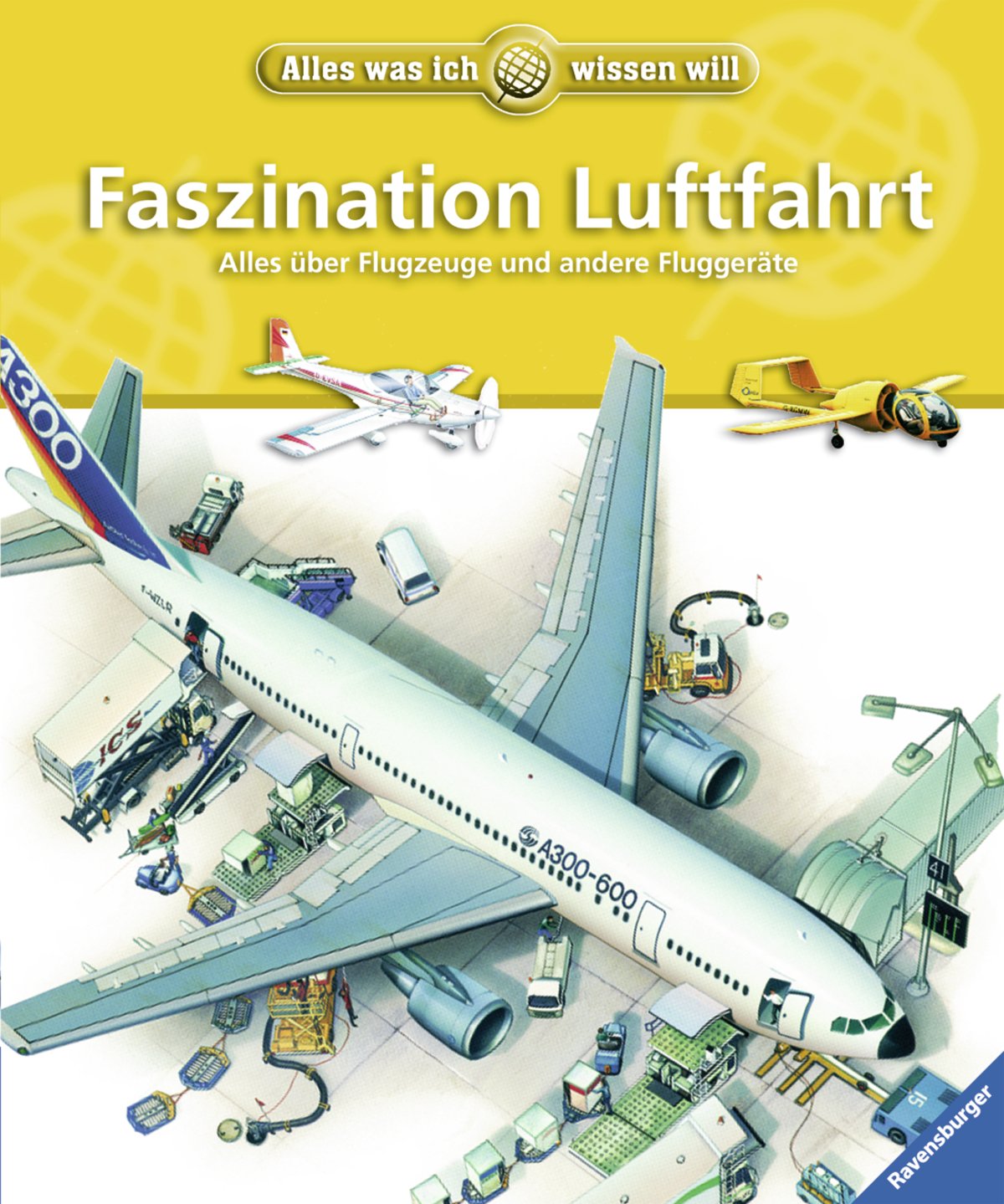 Faszination Luftfahrt: Alles über Flugzeuge und andere Fluggeräte (Alles was ich wissen will) Non-fiction