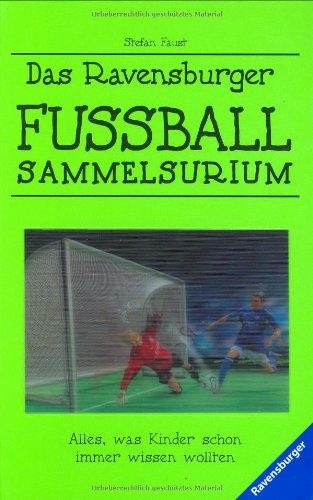 Das Ravensburger Fußball-Sammelsurium: Alles, was Kinder schon immer wissen wollten Leisure & Fun