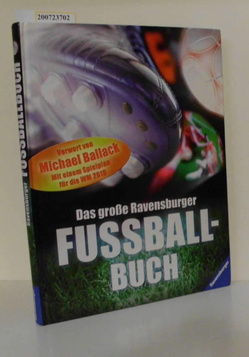 Das große Ravensburger Fußballbuch: Mit Spielplan für die WM 2010. Mit e. Vorw. v. Michael Ballack Leisure & Fun