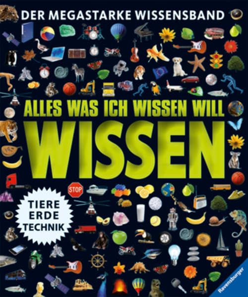 Alles was ich wissen will: Der megastarke Wissensband: Tiere, Erde, Technik Natural Sciences
