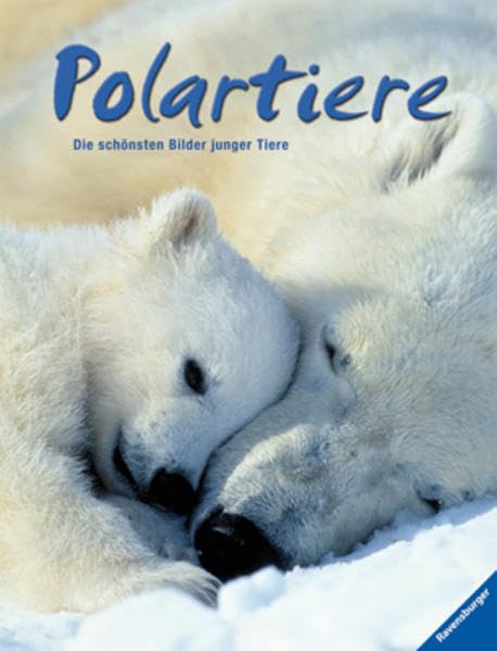 Polartiere: Die schönsten Bilder junger Tiere Non-fiction
