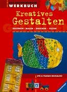 Das Ravensburger Werkbuch Kreatives Gestalten: Zeichnen, Malen, Drucken, Filzen Non-fiction