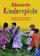 Allererste Kinderspiele: Spielideen für Kindergarten, Grundschule und zu Hause Non-fiction