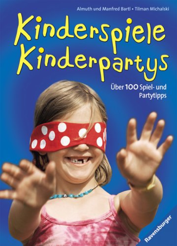 Kinderspiele - Kinderpartys: Über 100 Spiel- und Partytipps Non-fiction