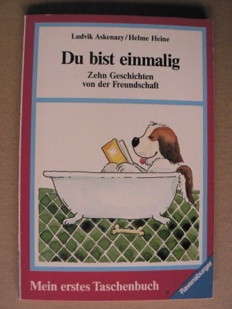 Du bist einmalig: Zehn Geschichten von der Freundschaft (Ravensburger Taschenbücher) Books