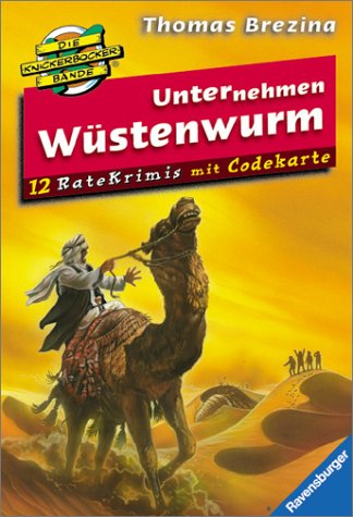 Unternehmen Wüstenwurm (Die Knickerbocker-Bande - Ratekrimis, Band 6) Books