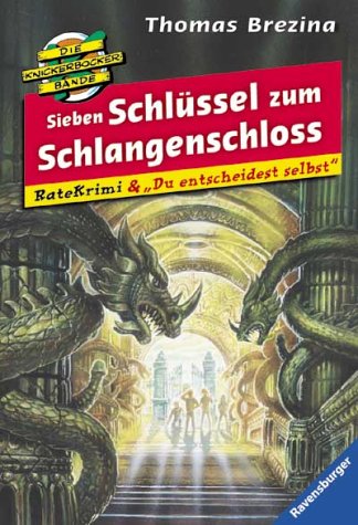 Sieben Schlüssel zum Schlangenschloss (Die Knickerbocker-Bande: du entscheidest selbst, Band 4) Novels & Short Stories