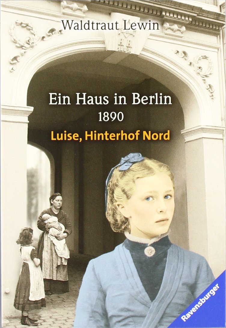 Ein Haus in Berlin · 1890 · Luise, Hinterhof Nord Politics & History