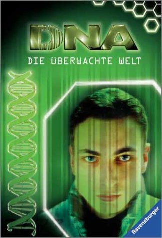 Die überwachte Welt (DNA, Band 1) Books