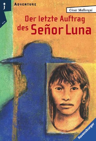 Der letzte Auftrag des Señor Luna (Ravensburger Taschenbücher) Books
