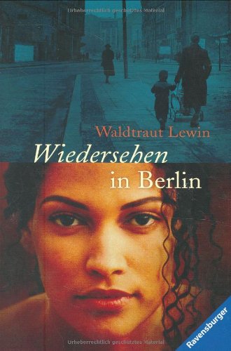 Wiedersehen in Berlin (Ravensburger Taschenbücher) German history