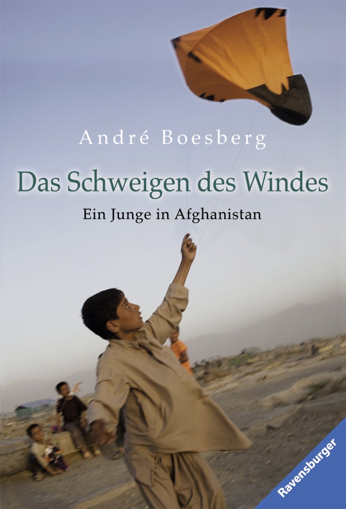 Das Schweigen des Windes: Ein Junge in Afghanistan: Ein Junge in Afghanistan. Nach der wahren Geschichte von Sohail Wahedi (Ravensburger Taschenbücher) Fantasy & Sci-Fi