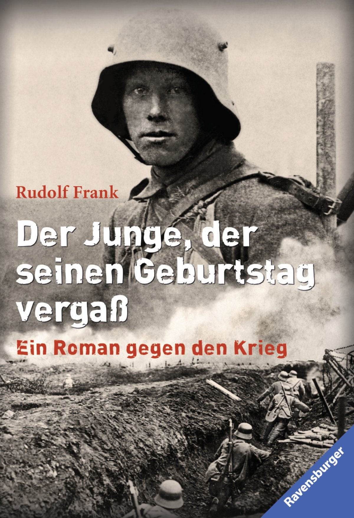 Der Junge, der seinen Geburtstag vergaß: Ein Roman gegen den Krieg (Ravensburger Taschenbücher) Fantasy & Sci-Fi