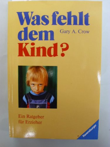Product Image: Was fehlt dem Kind?: Ein Ratgeber für Erzieher